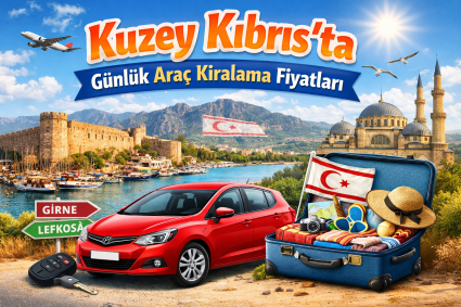 Kıbrıs G&uuml;nl&uuml;k Ara&ccedil; Kiralama Fiyatları