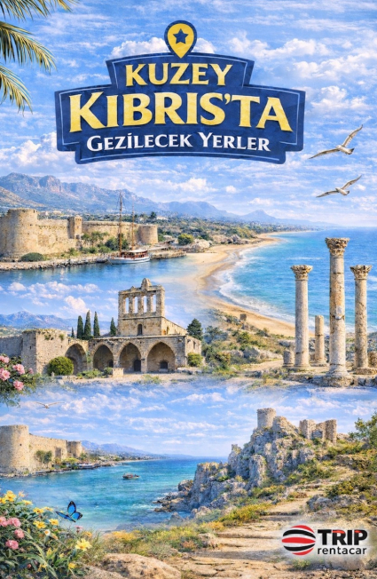 Kıbrıs&rsquo;ta Gezilecek Yerler Kuzey Kıbrıs&rsquo;ın En G&uuml;zel Noktaları